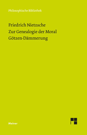 Buchcover Zur Genealogie der Moral (1887). Götzen-Dämmerung (1889) | Friedrich Nietzsche | EAN 9783787338252 | ISBN 3-7873-3825-X | ISBN 978-3-7873-3825-2