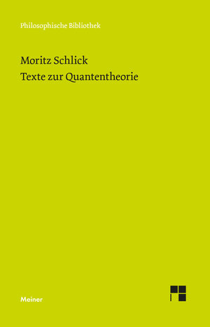 Buchcover Texte zur Quantentheorie | Moritz Schlick | EAN 9783787338764 | ISBN 3-7873-3876-4 | ISBN 978-3-7873-3876-4