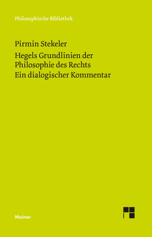 Buchcover Hegels Grundlinien der Philosophie des Rechts. Ein dialogischer Kommentar | Pirmin Stekeler | EAN 9783787338863 | ISBN 3-7873-3886-1 | ISBN 978-3-7873-3886-3