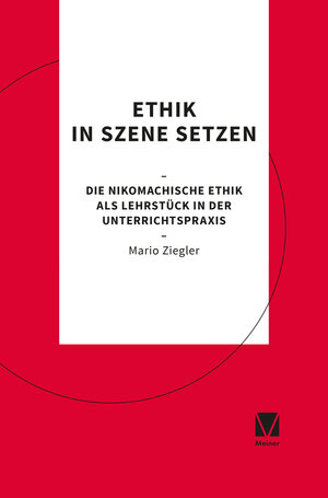 Buchcover Ethik in Szene setzen | Mario Ziegler | EAN 9783787339747 | ISBN 3-7873-3974-4 | ISBN 978-3-7873-3974-7