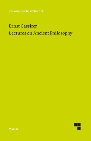 Buchcover Lectures on Ancient Philosophy | Ernst Cassirer | EAN 9783787340422 | ISBN 3-7873-4042-4 | ISBN 978-3-7873-4042-2