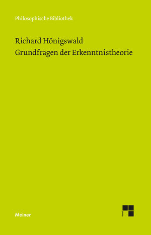 Buchcover Grundfragen der Erkenntnistheorie | Richard Hönigswald | EAN 9783787340736 | ISBN 3-7873-4073-4 | ISBN 978-3-7873-4073-6