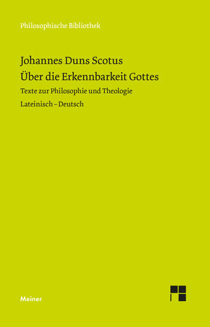 Buchcover Über die Erkennbarkeit Gottes | Johannes Duns Scotus | EAN 9783787340767 | ISBN 3-7873-4076-9 | ISBN 978-3-7873-4076-7
