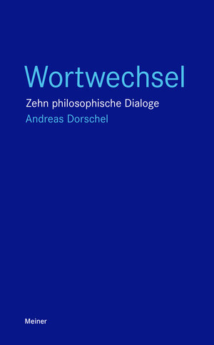Buchcover Wortwechsel | Andreas Dorschel | EAN 9783787340842 | ISBN 3-7873-4084-X | ISBN 978-3-7873-4084-2