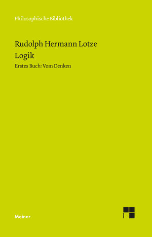 Buchcover Logik, Erstes Buch. Vom Denken | Rudolph Hermann Lotze | EAN 9783787340880 | ISBN 3-7873-4088-2 | ISBN 978-3-7873-4088-0