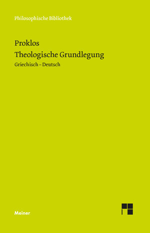 Buchcover Theologische Grundlegung | Proklos | EAN 9783787340934 | ISBN 3-7873-4093-9 | ISBN 978-3-7873-4093-4