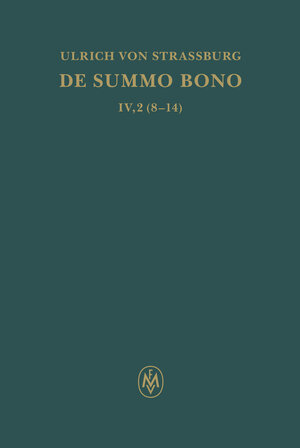 Buchcover De summo bono, liber IV, tractatus 2,8-14 | Ulrich von Straßburg | EAN 9783787341498 | ISBN 3-7873-4149-8 | ISBN 978-3-7873-4149-8