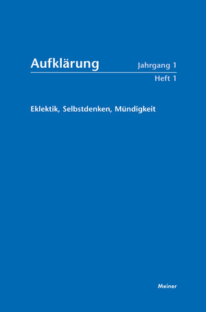Buchcover Aufklärung, Band 1/1: Eklektik, Selbstdenken, Mündigkeit  | EAN 9783787341696 | ISBN 3-7873-4169-2 | ISBN 978-3-7873-4169-6