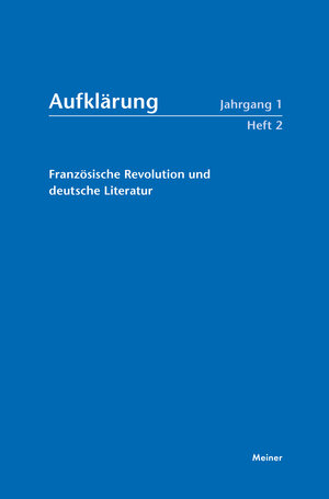 Buchcover Aufklärung, Band 1/2: Französische Revolution und deutsche Literatur  | EAN 9783787341702 | ISBN 3-7873-4170-6 | ISBN 978-3-7873-4170-2