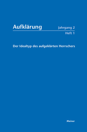 Buchcover Aufklärung, Band 2/1: Der Idealtyp des aufgeklärten Herrschers  | EAN 9783787341719 | ISBN 3-7873-4171-4 | ISBN 978-3-7873-4171-9