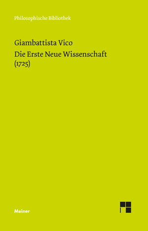 Buchcover Die Erste Neue Wissenschaft (1725) | Giambattista Vico | EAN 9783787342327 | ISBN 3-7873-4232-X | ISBN 978-3-7873-4232-7