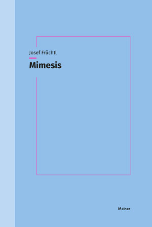 Buchcover Mimesis | Josef Früchtl | EAN 9783787342648 | ISBN 3-7873-4264-8 | ISBN 978-3-7873-4264-8