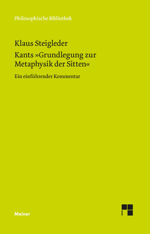 Buchcover Kants »Grundlegung zur Metaphysik der Sitten« | Klaus Steigleder | EAN 9783787342792 | ISBN 3-7873-4279-6 | ISBN 978-3-7873-4279-2