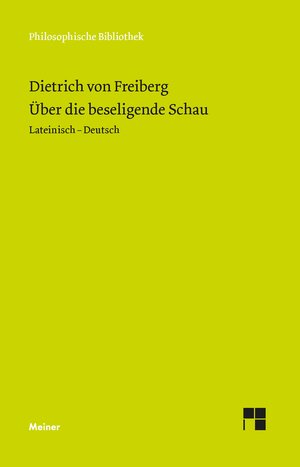Buchcover Über die beseligende Schau | Dietrich von Freiberg | EAN 9783787344499 | ISBN 3-7873-4449-7 | ISBN 978-3-7873-4449-9