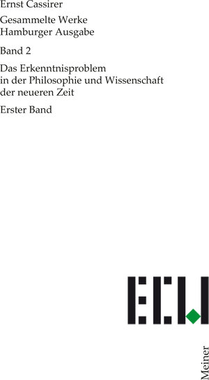 Buchcover Das Erkenntnisproblem in der Philosophie und Wissenschaft der neueren Zeit. Erster Band | Ernst Cassirer | EAN 9783787344598 | ISBN 3-7873-4459-4 | ISBN 978-3-7873-4459-8