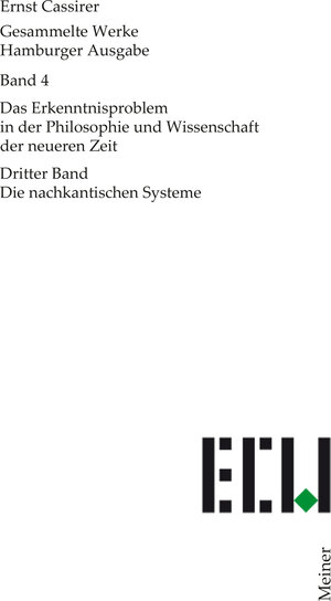 Buchcover Das Erkenntnisproblem in der Philosophie und Wissenschaft der neueren Zeit. Dritter Band | Ernst Cassirer | EAN 9783787344611 | ISBN 3-7873-4461-6 | ISBN 978-3-7873-4461-1