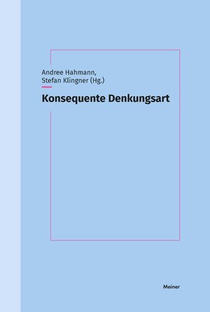 Buchcover Konsequente Denkungsart  | EAN 9783787345137 | ISBN 3-7873-4513-2 | ISBN 978-3-7873-4513-7