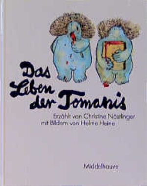 Buchcover Das Leben der Tomanis | Christine Nöstlinger | EAN 9783787692675 | ISBN 3-7876-9267-3 | ISBN 978-3-7876-9267-5