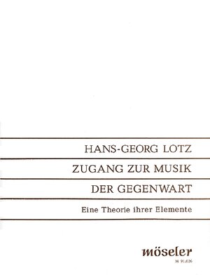 Buchcover Zugang zur Musik der Gegenwart | Hans-Georg Lotz | EAN 9783787730261 | ISBN 3-7877-3026-5 | ISBN 978-3-7877-3026-1