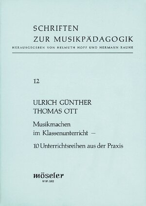 Buchcover Musikmachen im Klassenunterricht | Ulrich Günther | EAN 9783787735624 | ISBN 3-7877-3562-3 | ISBN 978-3-7877-3562-4