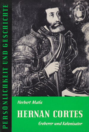 Buchcover Hernán Cortés | Herbert Matis | EAN 9783788100452 | ISBN 3-7881-0045-1 | ISBN 978-3-7881-0045-2