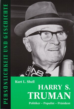 Buchcover Harry S. Truman | Kurt L Shell | EAN 9783788101503 | ISBN 3-7881-0150-4 | ISBN 978-3-7881-0150-3