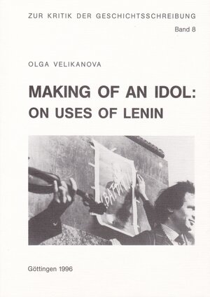 Buchcover Making of an Idol: on Uses of Lenin | Olga Velikanova | EAN 9783788117276 | ISBN 3-7881-1727-3 | ISBN 978-3-7881-1727-6