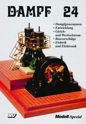 Dampf, Bd.24, Dampfgeneratoren, Entwicklung, Gleichstrom und Wechselstrom, Bauvorschläge, Elektrik und Elektronik