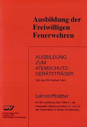 Buchcover Ausbildung zum Atemschutzgeräteträger Baden-Württemberg | Herbert Ferch | EAN 9783788309688 | ISBN 3-7883-0968-7 | ISBN 978-3-7883-0968-8