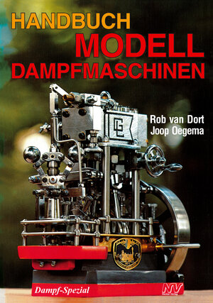 Buchcover Handbuch Modelldampfmaschinen | Rob van Dort | EAN 9783788311537 | ISBN 3-7883-1153-3 | ISBN 978-3-7883-1153-7