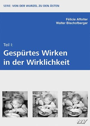 Buchcover Von der Wurzel zu den Ästen - Teil I | Walter Bischofberger | EAN 9783788312268 | ISBN 3-7883-1226-2 | ISBN 978-3-7883-1226-8
