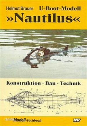 Buchcover U-Boot-Modell "Nautilus" | Helmut Brauer | EAN 9783788316235 | ISBN 3-7883-1623-3 | ISBN 978-3-7883-1623-5