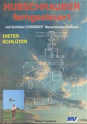 Hubschrauber ferngesteuert. Mit Schlüter Comeback Benzinhubschrauber