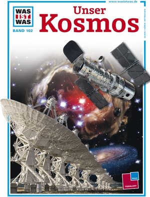 Was ist was, Band 102: Unser Kosmos