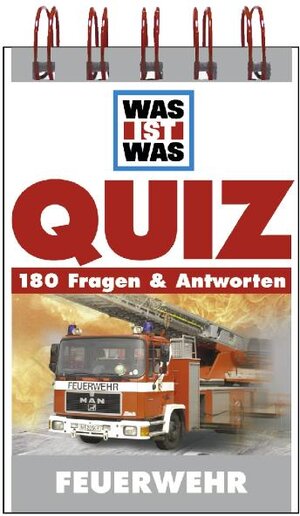 Was ist Was. Quizblock Feuerwehr. Fragen und Antworten. 180 Fragen und Antworten