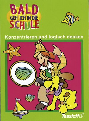 Bald geh' ich in die Schule, Konzentrieren und logisch denken