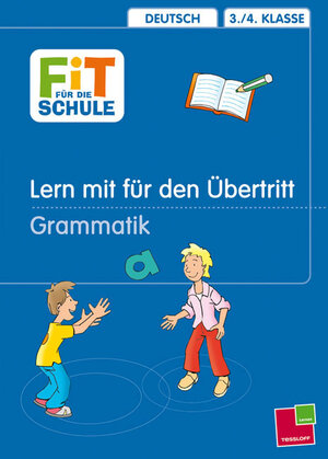 Fit für die Schule, Lern mit für den Übertritt, Grammatik - 3./4. Klasse Deutsch