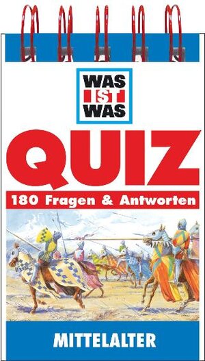 Was ist Was Quiz. Mittelalter. 180 Fragen & Antworten