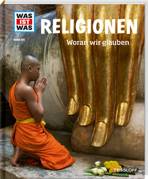 Buchcover WAS IST WAS Band 105 Religionen. Woran wir glauben | Martina Gorgas | EAN 9783788620615 | ISBN 3-7886-2061-7 | ISBN 978-3-7886-2061-5