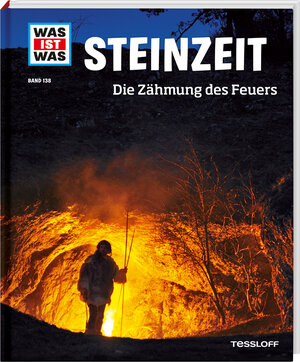 Buchcover WAS IST WAS Band 138 Steinzeit. Die Zähmung des Feuers | Dr. Andrea Schaller | EAN 9783788620950 | ISBN 3-7886-2095-1 | ISBN 978-3-7886-2095-0