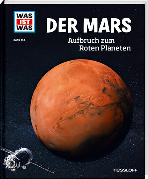 Buchcover WAS IST WAS Band 144 Der Mars. Aufbruch zum Roten Planeten | Dr. Manfred Baur | EAN 9783788621124 | ISBN 3-7886-2112-5 | ISBN 978-3-7886-2112-4