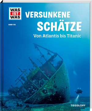 Buchcover WAS IST WAS Band 145 Versunkene Schätze. Von Atlantis bis Titanic | Dr. Florian Huber | EAN 9783788621131 | ISBN 3-7886-2113-3 | ISBN 978-3-7886-2113-1