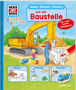 Buchcover WAS IST WAS Kindergarten Malen Rätseln Stickern Auf der Baustelle | Monika Ehrenreich | EAN 9783788621476 | ISBN 3-7886-2147-8 | ISBN 978-3-7886-2147-6