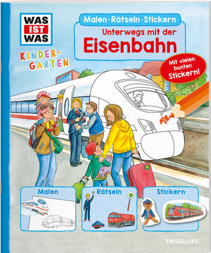 Buchcover WAS IST WAS Kindergarten Malen Rätseln Stickern Unterwegs mit der Eisenbahn | Sabine Schuck | EAN 9783788621506 | ISBN 3-7886-2150-8 | ISBN 978-3-7886-2150-6