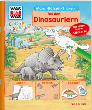 Buchcover WAS IST WAS Kindergarten Malen Rätseln Stickern Bei den Dinosauriern. | Tatjana Marti | EAN 9783788622596 | ISBN 3-7886-2259-8 | ISBN 978-3-7886-2259-6