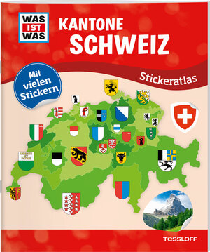 Buchcover WAS IST WAS Stickeratlas Kantone Schweiz | Lisa Hebler | EAN 9783788676315 | ISBN 3-7886-7631-0 | ISBN 978-3-7886-7631-5