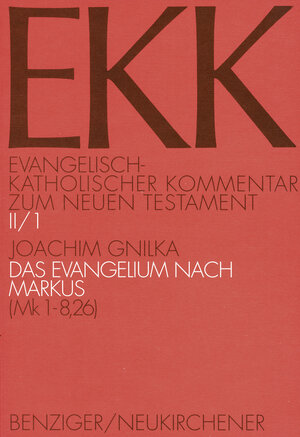 Buchcover Das Evangelium nach Markus, EKK II/1 | Joachim Gnilka | EAN 9783788705763 | ISBN 3-7887-0576-0 | ISBN 978-3-7887-0576-3