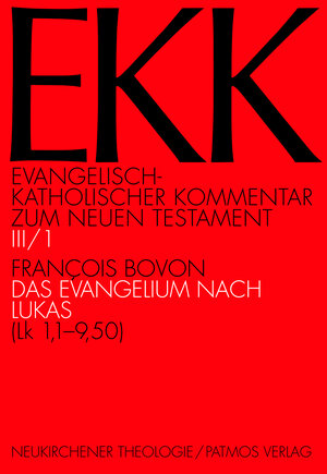 Buchcover Das Evangelium nach Lukas, EKK III/1 | Francois Bovon | EAN 9783788712709 | ISBN 3-7887-1270-8 | ISBN 978-3-7887-1270-9