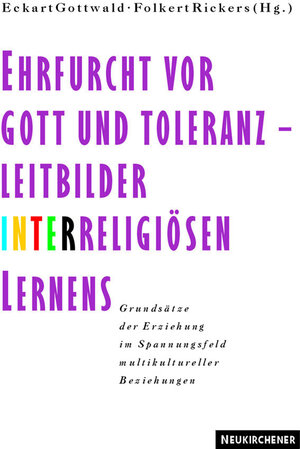 Buchcover Ehrfurcht vor Gott und Toleranz - Leitbilder interreligiösen Lernens  | EAN 9783788717643 | ISBN 3-7887-1764-5 | ISBN 978-3-7887-1764-3
