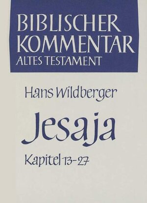Buchcover Jesaja (Kapitel 13-27) | Hans Wildberger | EAN 9783788717728 | ISBN 3-7887-1772-6 | ISBN 978-3-7887-1772-8